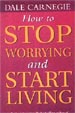 How to Stop Worrying & Start Living